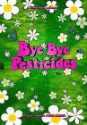 byebyepesticide_byebyepesticides.jpg