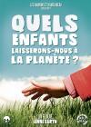 quelsenfantslaisseronsnousalaplanete_quels-enfants-v2-hd-rvb.jpg